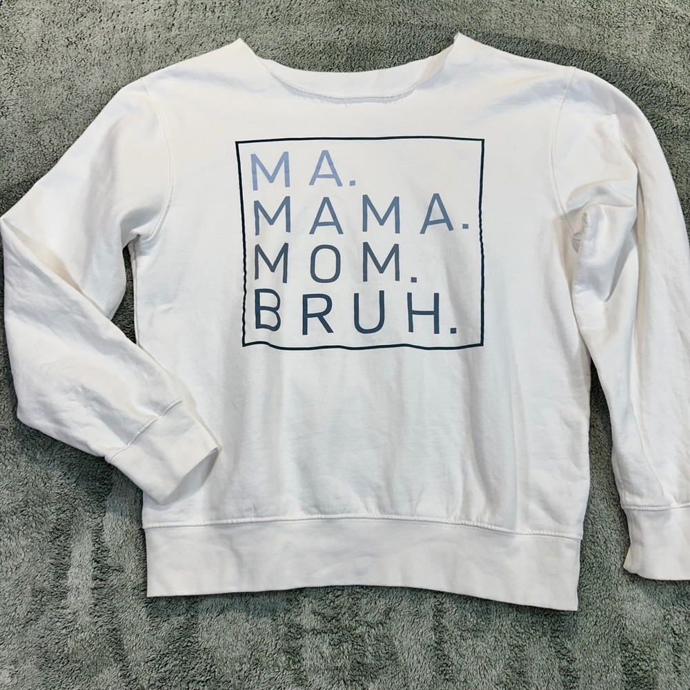 Ma Mama Mom Bruh White Graphic Sweatshirt Womens Pullover Size L 0439